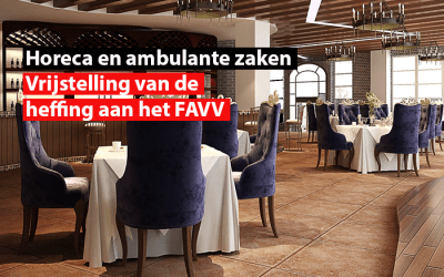 Ondersteuning van de horeca en ambulante zaken : Vrijstelling van de heffing aan het FAVV