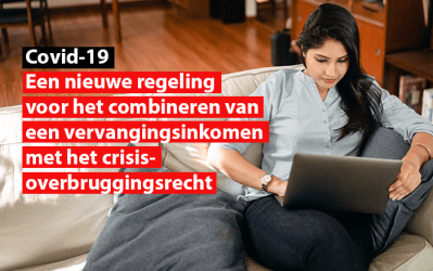 Een nieuwe regeling voor het combineren van een vervangingsinkomen met het crisis-overbruggingsrecht