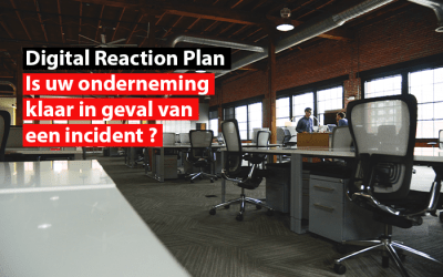 Digital Reaction Plan : is uw onderneming klaar in geval van een incident ?