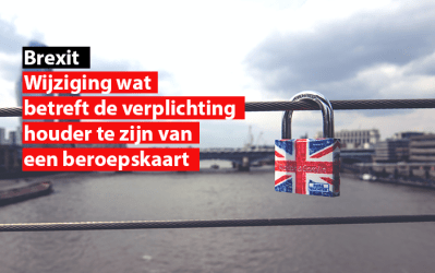 Brexit : wijziging wat betreft de verplichting houder te zijn van een beroepskaart